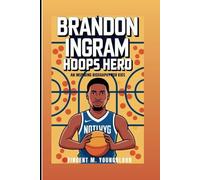 BRANDON INGRAM: Hoops Hero: An Inspiring Biography For Kids