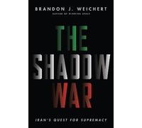 Brandon J. Weichert The Shadow War (Copertina rigida)