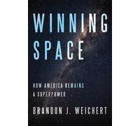 Brandon J. Weichert Winning Space (Copertina rigida)