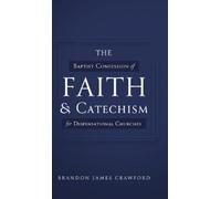 Brandon James C The Baptist Confession of Faith and Catechism (Copertina rigida)