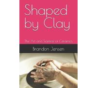 Brandon Jensen Shaped by Clay (Tascabile)