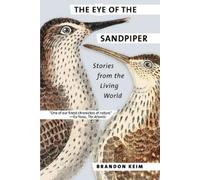 Brandon Keim The Eye of the Sandpiper (Tascabile)