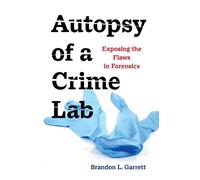 Brandon L. Garrett Autopsy of a Crime Lab (Copertina rigida)