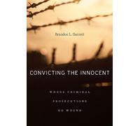 Brandon L. Garrett Convicting the Innocent (Tascabile)