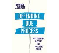 Brandon L. Garrett Defending Due Process (Copertina rigida)