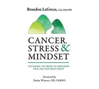 Brandon Lagreca Cancer, Stress & Mindset (Copertina rigida)