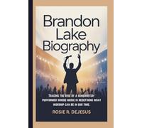 BRANDON LAKE BIOGRAPHY: Tracing the rise of a songwriter-performer whose music is redefining what worship can be in our time.