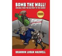 Brandon Loran Maxwell Bomb The Wall (Copertina rigida)