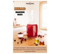 Brandon M Coleman Mead Making Basics (Tascabile)