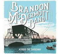 Brandon McDermott Band Across the Causeway (CD)