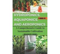 Brandon Moss Hydroponics, Aquaponics, and Aeroponics (Tascabile)