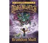Brandon Mull Master of the Phantom Isle (Tascabile) Dragonwatch