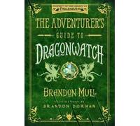 Brandon Mull The Adventurer's Guide to Dragonwatch (Copertina rigida)