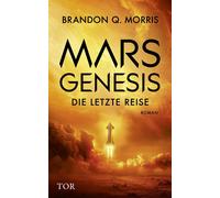 Brandon Q. Morr Mars-Genesis: Die letzte Reise Dein nächstes Hard (Tascabile)