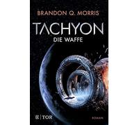 Brandon Q. Morris Tachyon: Die Waffe Harte Science Fiction (Tascabile)