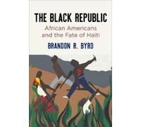 Brandon R. Byrd The Black Republic (Copertina rigida)