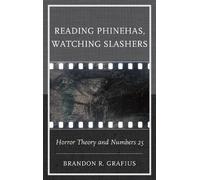 Brandon R. Grafius Reading Phinehas, Watching Slashers (Copertina rigida)