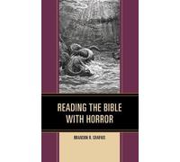 Brandon R. Grafius Reading the Bible with Horror (Tascabile)
