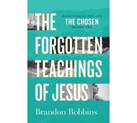 Brandon Robbins Forgotten Teachings of Jesus, The (Tascabile)