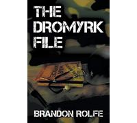 Brandon Rolfe The Dromyrk File (Tascabile)