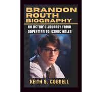 BRANDON ROUTH BIOGRAPHY: An Actor’s Journey from Superman to Iconic Roles