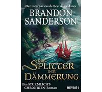 Brandon Sanders Der Splitter der Dämmerung: Ein Sturmlicht-Chroniken (Tascabile)