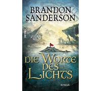 Brandon Sanderso Die Worte des Lichts: Roman (Die Sturmlicht- (Copertina rigida)
