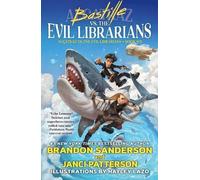 Brandon Sanderson Janci Patterson Bastille vs. the Evil Librarians (Tascabile)