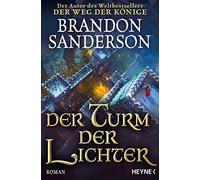 Brandon Sanderson M Der Turm der Lichter: Roman (Die Sturmlicht-Chr (Tascabile)