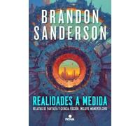 Brandon Sanderson Realidades a medida / Tailored Realities (Tascabile)
