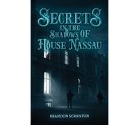 Brandon Scranton Secrets in the Shadows of House Nassau (Tascabile)