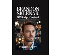 BRANDON SKLENAR: Off-Script, On-Soul: How One Man Shapes Worlds, One Character at a Time
