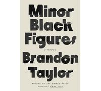 Brandon Taylor Minor Black Figures (Copertina rigida)