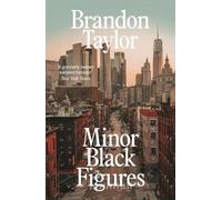 Brandon Taylor Minor Black Figures (Copertina rigida)