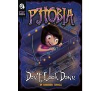 Brandon Terrell Don't Look Down (Copertina rigida) Michael Dahl Presents: Phobia