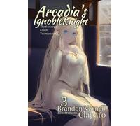 Brandon Varnell Arcadia's Ignoble Knight, Volume 3 (Tascabile)