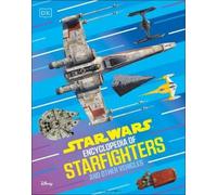 Brandon Wainerd Star Wars Encyclopedia of Starfighters and Ot (Copertina rigida)