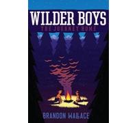 Brandon Wallace The Journey Home (Copertina rigida) Wilder Boys