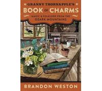 Brandon Weston Granny Thornapple's Book of Charms (Tascabile)