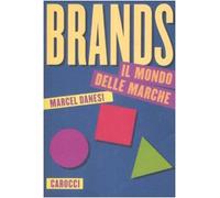 Brands. Il mondo delle marche