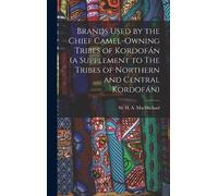 Brands Used by the Chief Camel-owning Tribes of Kordofán (a S (Copertina rigida)