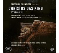 Friedrich Schneider: Christ The Child (Sacd)