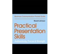 Brandt Johnson Practical Presentation Skills (Tascabile)