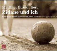Brandt,Matthias - Zidane und Ich-Brief Eines Fussballspielers An Se