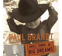 Paul Brandt Small Towns and Big Dreams (CD) Album