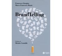 BRANDTELLING - Giorgino Francesco Mazzù Marco Francesco - 2024 - EGEA