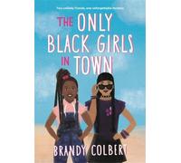 Brandy Colbert The Only Black Girls in Town (Tascabile)