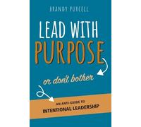 Brandy Purcell Lead With Purpose or Don't Bother (Tascabile)