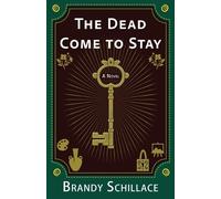 Brandy Schillace The Dead Come to Stay (Tascabile)