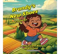 Brandy's Magic Shoes: Magic In The Air (Little Travelers)